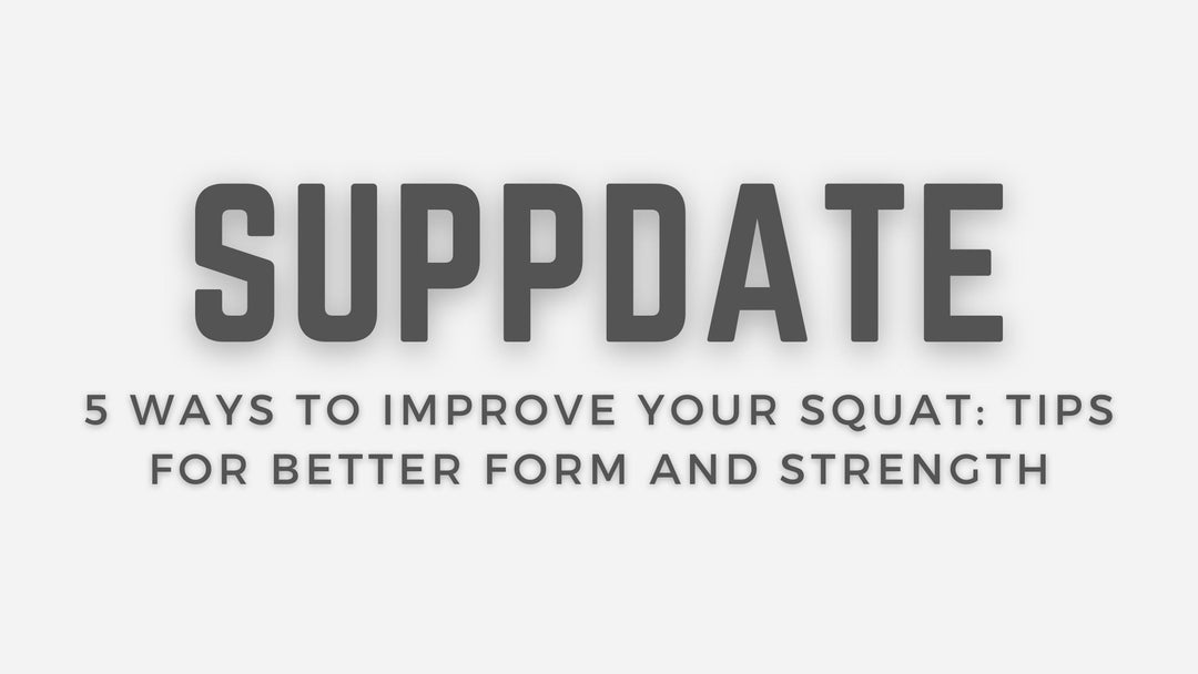 5 Ways to Improve Your Squat: Tips for Better Form and Strength
